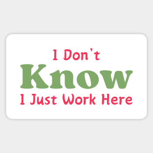 I Just Work Here Sticker